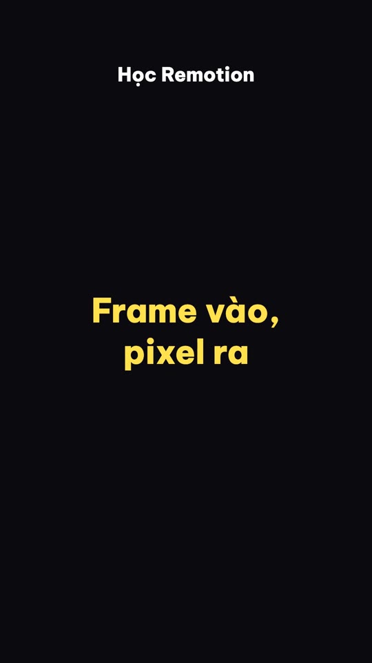 A frame from the rendered hello-video: the title "Học Remotion" at the top and the line "Frame vào, pixel ra" in yellow, Vietnamese accents rendered correctly
