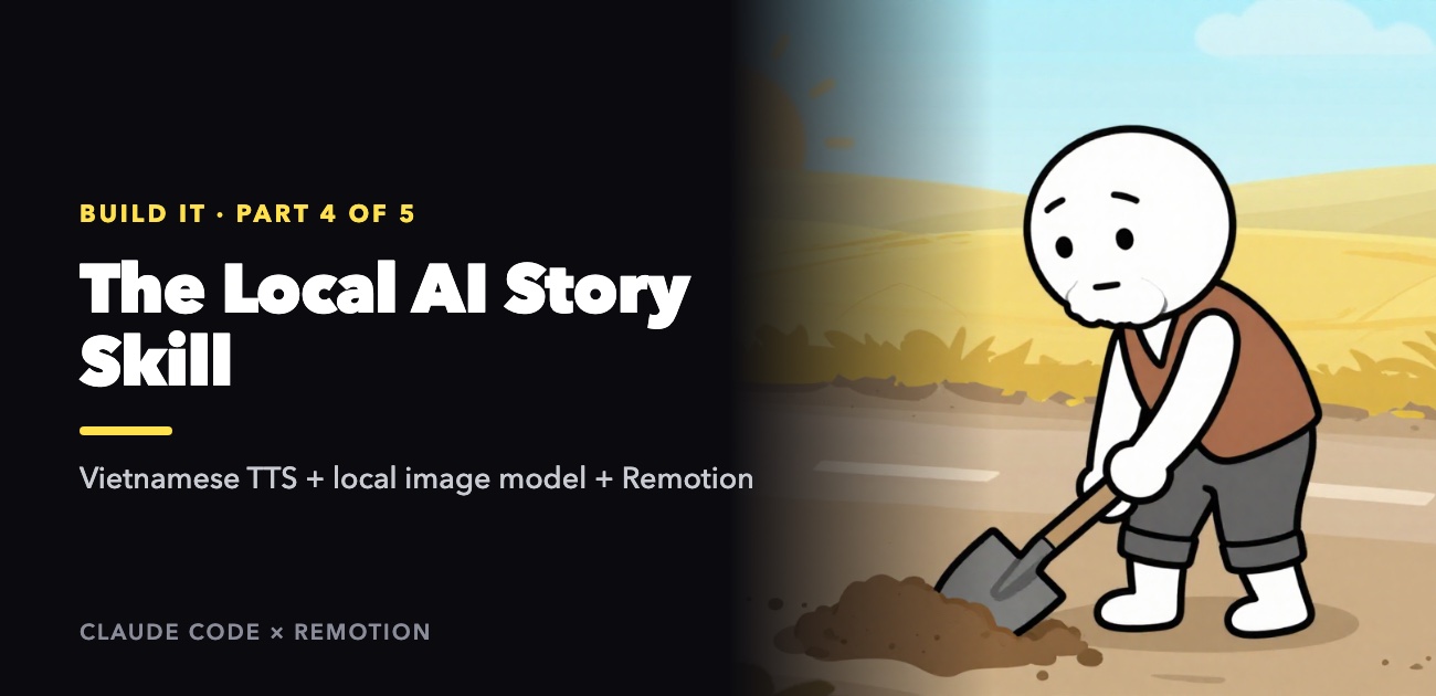 Cover Image for Build an AI Video Studio, Part 4: A Local AI Story Skill with Vietnamese TTS and Z-Image Turbo